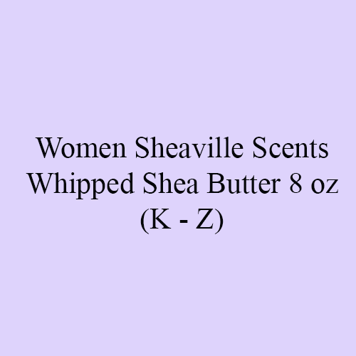 Women Sheaville Scents Whipped Shea Butter 8 oz (K - Z)