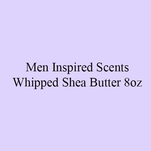 Men Inspired Scents Whipped Shea Butter 8 oz