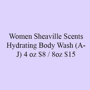 Women Sheaville Scents Hydrating Body Wash (A- J) 4 oz $8 / 8oz $15